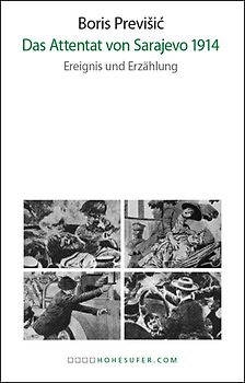 Das Attentat von Sarajevo 1914