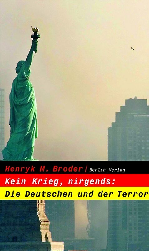 Kein Krieg, nirgends: Die Deutschen und der Terror