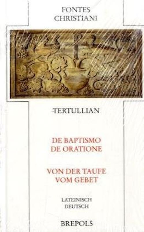 De baptismo /De oratione - Über die Taufe /Vom Gebet