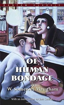 Of Human Bondage (Bantam Classic) - W. Somerset Maugham