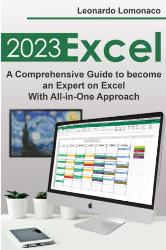 Excel 2023: A Comprehensive Guide to Become an Expert on Excel 2023 With All-in-One Approach