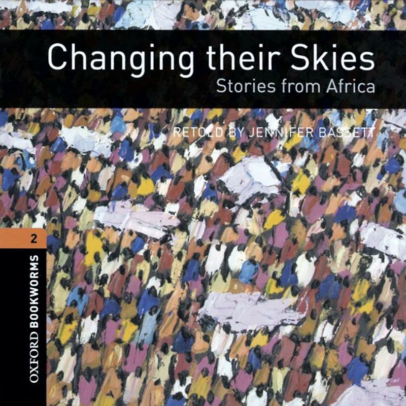 Oxford Bookworms Library / 7. Schuljahr, Stufe 2 - Changing their Skies