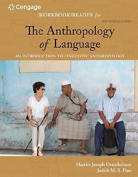 Student Workbook with Reader for Ottenheimer/Pine's the Anthropology of Language: An Introduction to Linguistic Anthropology, 4th