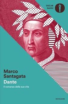 Dante. Il romanzo della sua vita