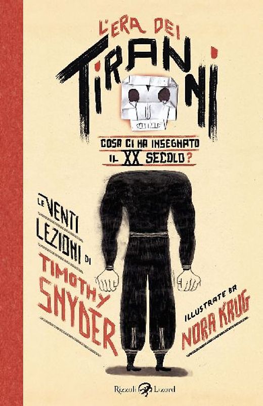 L' era dei tiranni. Cosa ci ha insegnato il XX secolo?