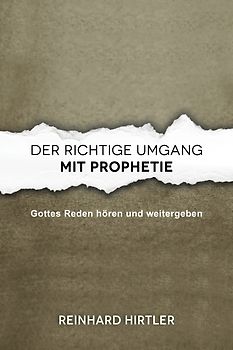 Der richtige Umgang mit Prophetie