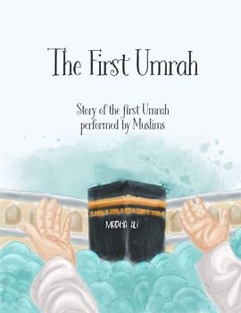 The First Umrah: Story of the First Umrah Performed by the Muslims of Madinah | Bedtime Stories for Muslim Children | Islamic Storybook