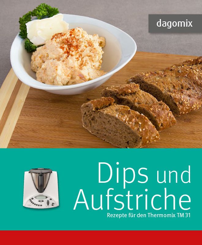 Dips und Aufstriche Rezepte für den Thermomix TM 31