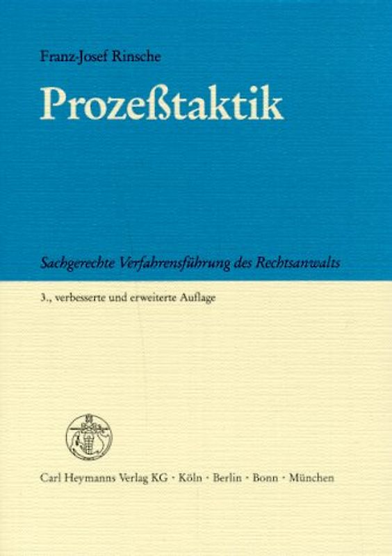 Prozesstaktik. Sachgerechte Verfahrensführung des Rechtsanwalts
