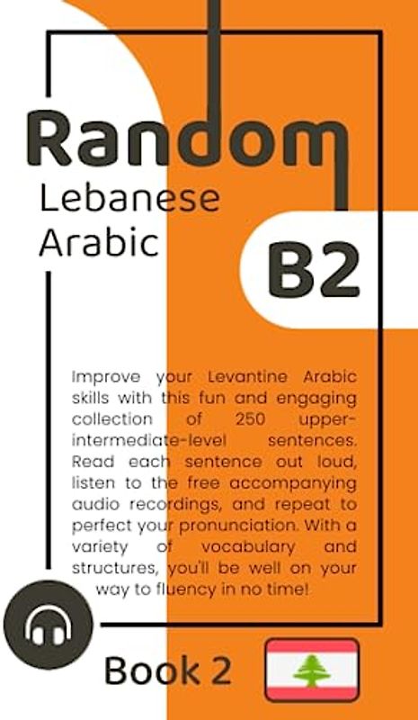 Random Lebanese Arabic B2 (Book 2)