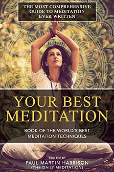 Your Best Meditation: Book of the World's Best Meditation Techniques