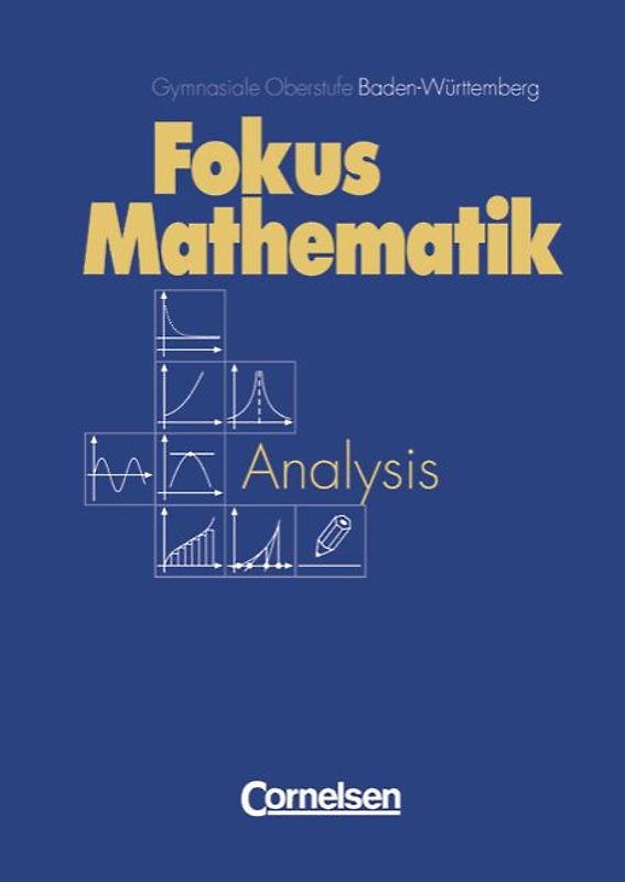 Fokus Mathematik - Gymnasiale Oberstufe Baden-Württemberg / Analysis