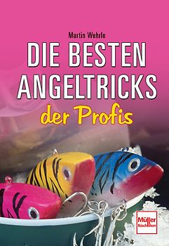 Die besten Angeltricks der Profis