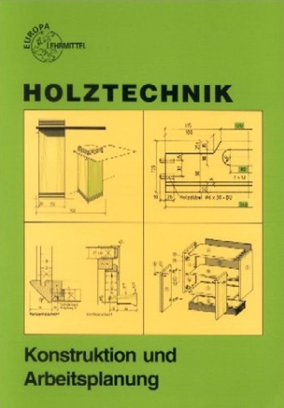 Holztechnik Konstrukion und Arbeitsplanung