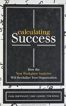 Calculating Success: How the New Workplace Analytics Will Revitalise Your Organization