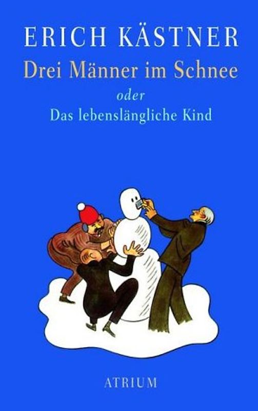 Drei Männer im Schnee oder Das lebenslängliche Kind