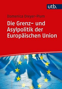 Die Grenz- und Asylpolitik der Europäischen Union