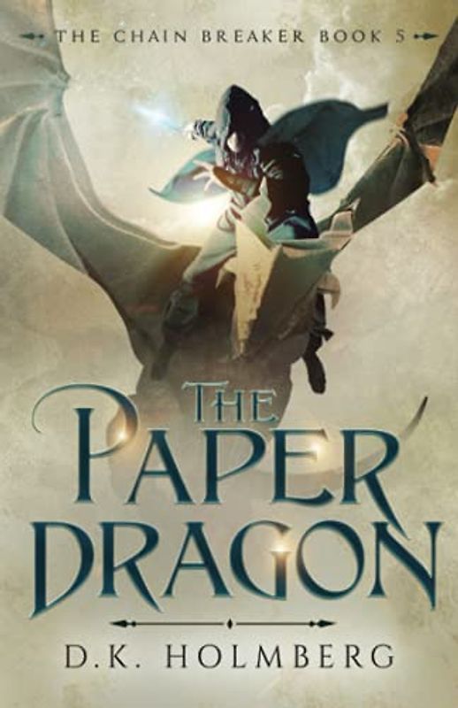 The Paper Dragon (The Chain Breaker, Band 5)