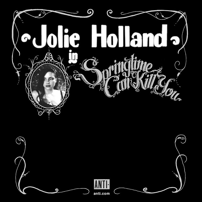 Jolie Holland - Springtime Can Kill You