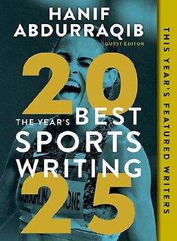 The Year's Best Sports Writing 2025