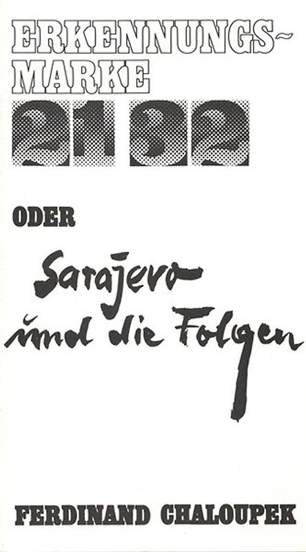 Erkennungsmarke 2132 oder Sarajevo und die Folgen / Erkennungsmarke 2132 oder Sarajevo und die Folgen