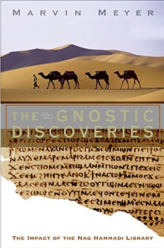The Gnostic Discoveries: The Impact of the Nag Hammadi Library - Meyer, Marvin W.