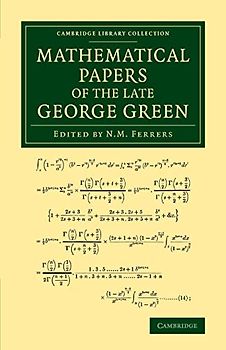 Mathematical Papers of the Late George Green (Cambridge Library Collection - Mathematics)