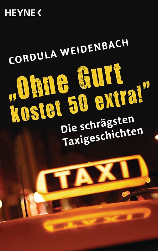 "Ohne Gurt kostet 50 extra!". Die schrägsten Taxigeschichten