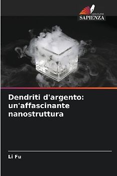 Dendriti d'argento: un'affascinante nanostruttura