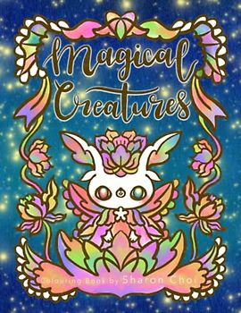 Magical Creatures in Enchanted Forest Colouring Book for Kids , teens and Adults: Stress Relief and Relaxation with Adorable Creatures, Kawaii Animals in whimsical wood