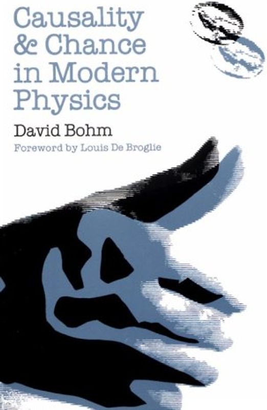 Causality and Chance in Modern Physics - Bohm, David