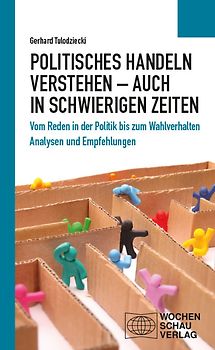 Politisches Handeln verstehen – auch in schwierigen Zeiten