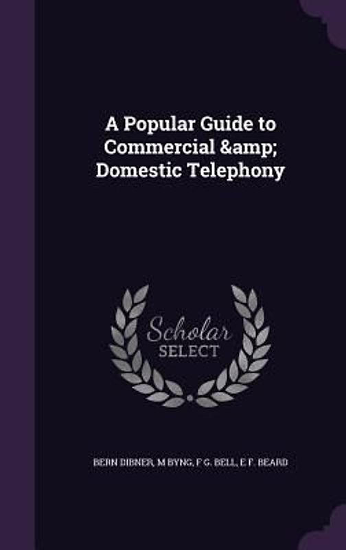 A Popular Guide to Commercial & Domestic Telephony
