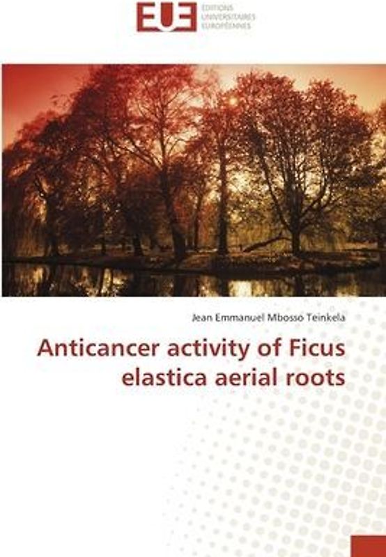 Anticancer activity of Ficus elastica aerial roots