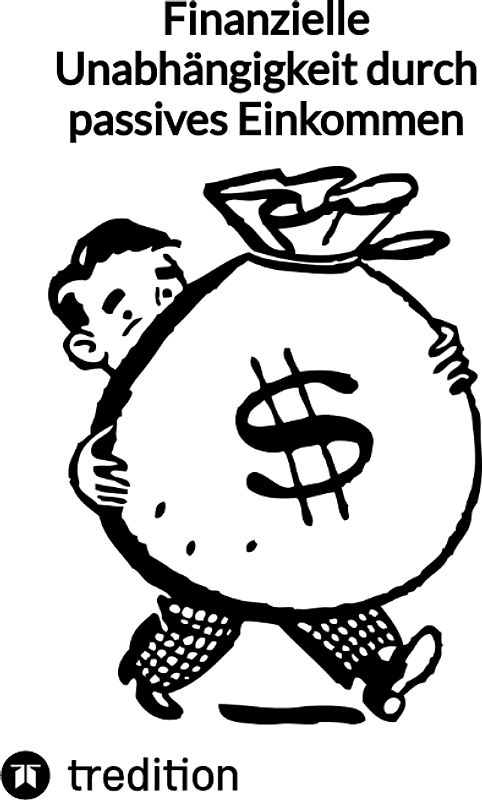 Finanzielle Unabhängigkeit durch passives Einkommen