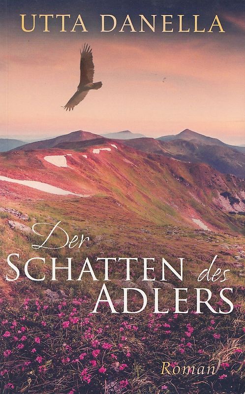Der Schatten des Adlers - Utta Danella [Taschenbuch]