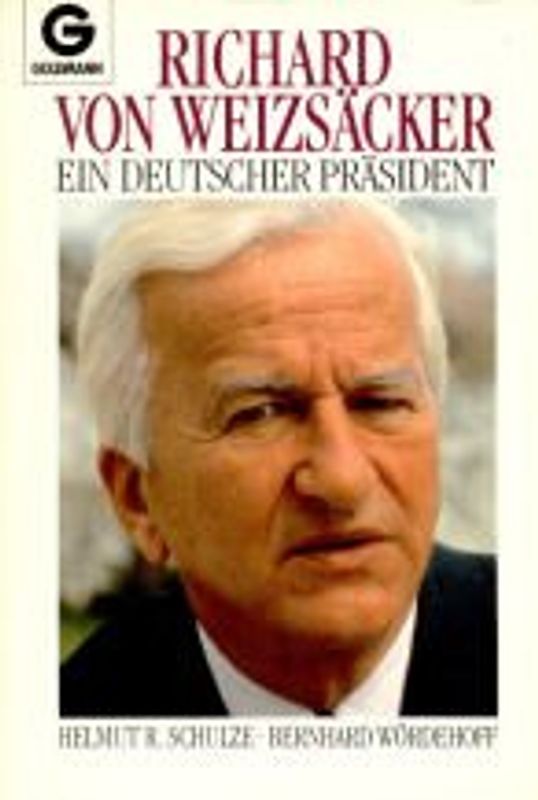 Richard von Weizsäcker. Ein deutscher Präsident