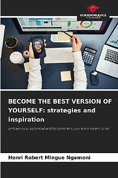 BECOME THE BEST VERSION OF YOURSELF: strategies and inspiration