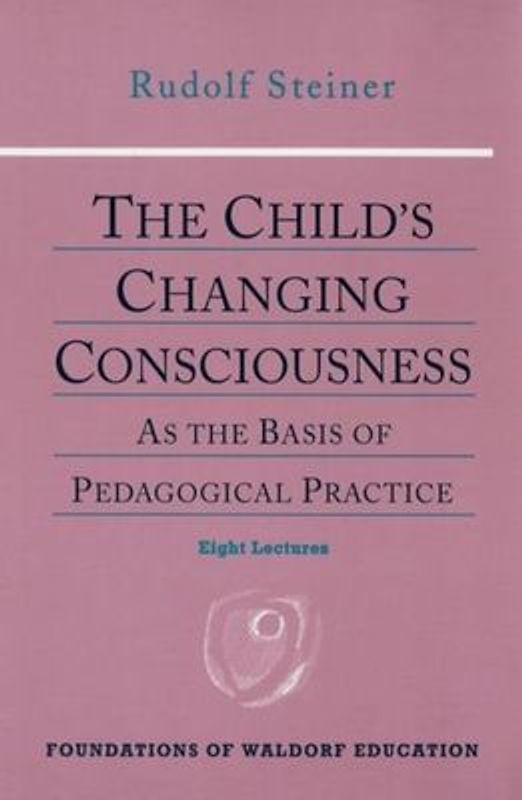 The Child's Changing Consciousness