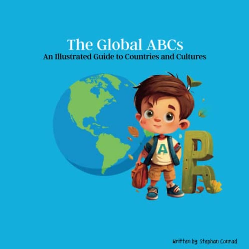 The Global ABCs: An Illustrated Guide to Countries and Cultures