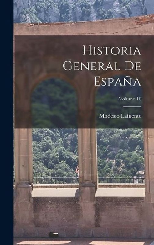 Historia General De España; Volume 10