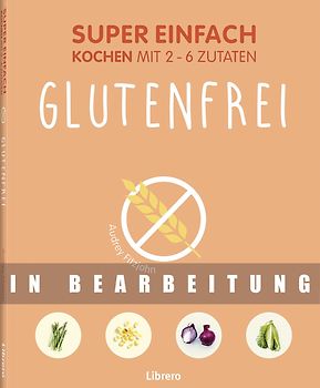 Super Einfach Glutenfrei