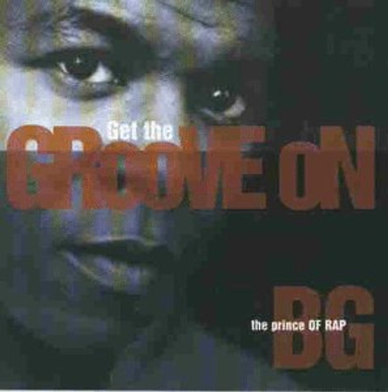B.G.the Prince of Rap - Get the Groove on