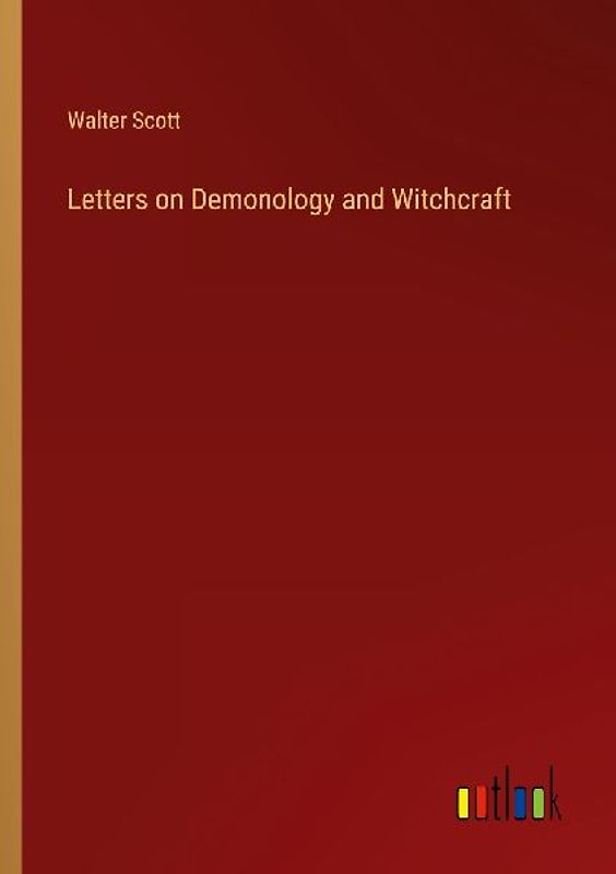 Letters on Demonology and Witchcraft