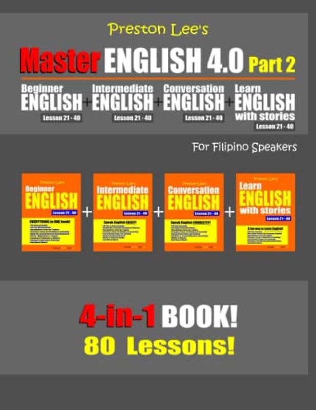 Preston Lee’s Master English 4.0 - Part 2 For Filipino Speakers (Preston Lee's English For Filipino Speakers)