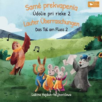 Samé prekvapenia : Údolie pri rieke 2 - Lauter Überraschungen - Das Tal am Fluss 2: Zweisprachiges Kinderbuch zum Lernen Slowakisch - Deutsch ... (Das Tal am Fluss : Údolie pri rieke, Band 2)