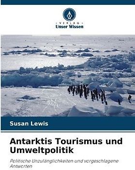Antarktis Tourismus und Umweltpolitik