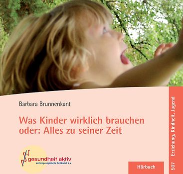 Was Kinder wirklich brauchen oder: Alles zu seiner Zeit