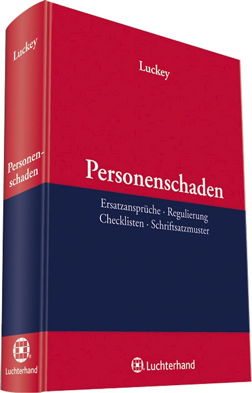 Der Personenschaden. Ersatzansprüche - Regulierung - Checklisten - Schriftsatzmuster