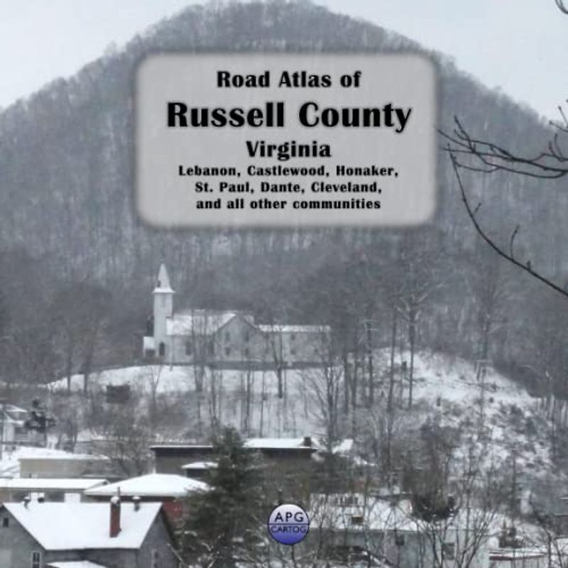 Road Atlas of Russell County, Virginia: Lebanon, Castlewood, Honaker, St. Paul, Dante, Cleveland, and all other communities